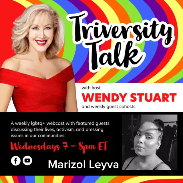 Wendy Stuart Presents Triversity Talk! Wednesday, April 2nd, 2025 7 PM ET With Featured Guest Marizol Leyva